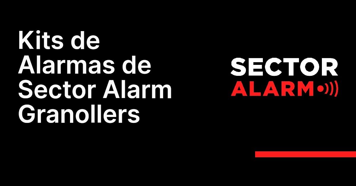 Kits de Alarmas de Sector Alarm Granollers